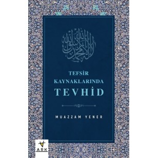 TEFSİR KAYNAKLARINDA TEVHİD